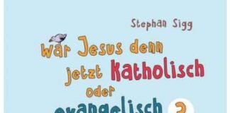 Stephan Sigg: War Jesus denn jetzt katholisch oder evangelisch?