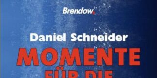Daniel Schneider: „Momente für die Ewigkeit“