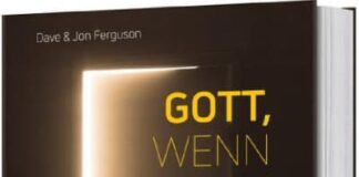 Dave Ferguson, Jon Ferguson: „Gott, wenn es dich gibt, dann zeig dich mir“