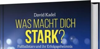 David Kadel: „Was macht dich stark – Fußballstars und ihr Erfolgsgeheimnis“