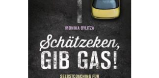 Monika Bylitza: Schätzeken, gib Gas! Selbstcoaching für berufliche und private Ziele