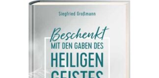 Siegfried Großmann: „Beschenkt mit den Gaben des Heiligen Geistes“