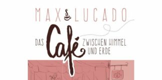 Max Lucado: „Das Café zwischen Himmel und Erde“