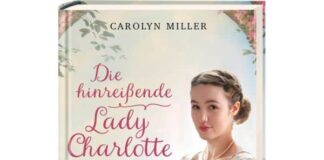 Carolyn Miller: „Die hinreißende Lady Charlotte“