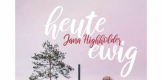 Jana Highholder: „heute ewig“