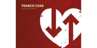 Francis Chan: „Eine vollkommen verrückte Liebe“