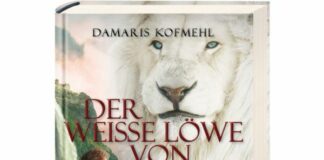 Damaris Kofmehl: „Der weiße Löwe von Thabur“