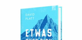 David Platt: Etwas muss sich ändern – Wie sieben Tage im Himalaja mir gezeigt haben, was wirklich zählt