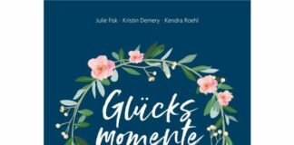 Julie Fisk, Kendra Roehl, Kristin Demery: Glücksmomente zu verschenken