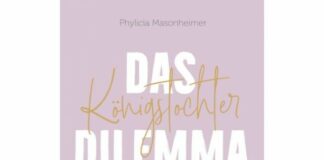Phylicia Masonheimer: Das Königstochter-Dilemma – Raus aus dem Wohlfühlglauben. Hinein in einen Glauben, der hält, was er verspricht