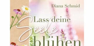 Diana Schmid: Lass deine Seele blühen
