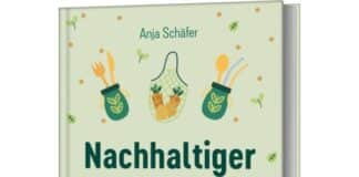 Anja Schäfer: Nachhaltiger leben – 99 kleine Ideen, mit denen wir viel bewirken