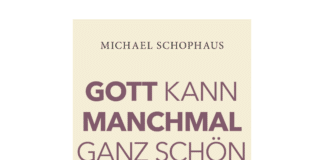 Michael Schophaus: Gott kann manchmal ganz schön blöd sein
